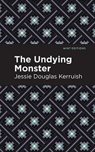 The Undying Monster - 9781513272306 by Jessie Douglas Kerruish, Mint Editions