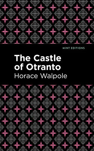 The Castle of Otranto - 9781513277691 by Horace Walpole, Mint Editions, 9781513277691