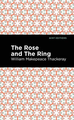 The Rose and the Ring by William Makepeace Thackeray, Mint Editions, 9781513277714
