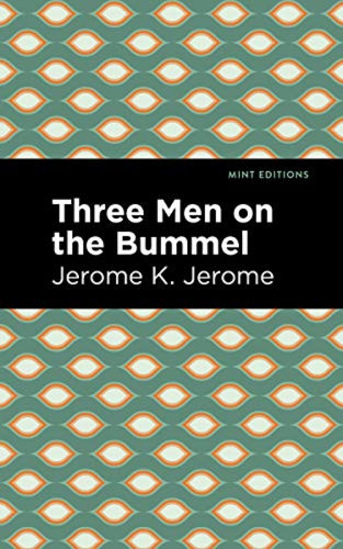 Three Men on the Bummel - 9781513278568 by Jerome K. Jerome, Mint Editions