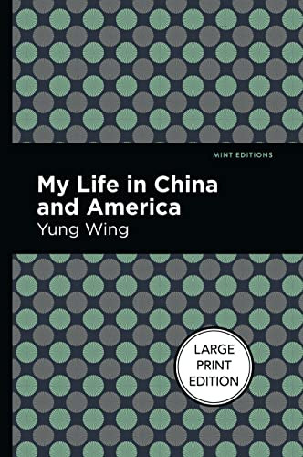 My Life in China and America by Yung Wing, Mint Editions, 9781513208688
