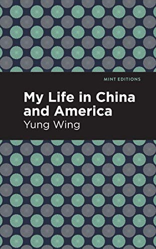 My Life in China and America - 9781513278612 by Yung Wing, Mint Editions, 9781513278612