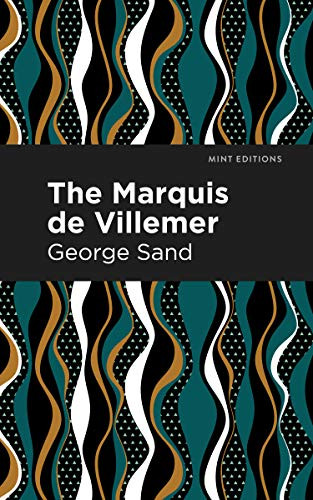 The Marquis de Villemer - 9781513206332 by George Sand, Mint Editions, 9781513206332