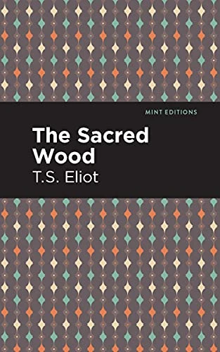 The Sacred Wood - 9781513279695 by T. S. Eliot, Mint Editions, 9781513279695