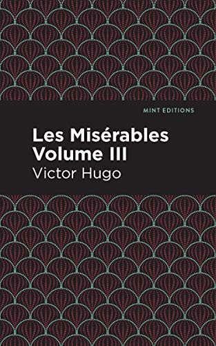 Les Miserables Volume III - 9781513279787 by Victor Hugo, Mint Editions, 9781513279787