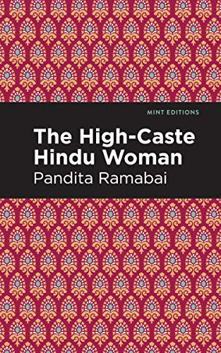 The High-Caste Hindu Woman by Pandita Ramabai, Mint Editions, 9781513280103