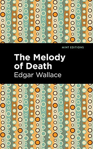 The Melody of Death by Edgar Wallace, Mint Editions, 9781513208732