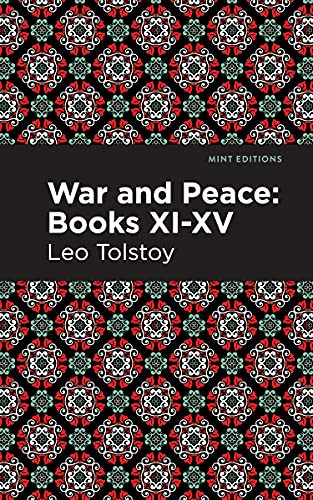 War and Peace Books XI - XV by Leo Tolstoy, Mint Editions, 9781513281827