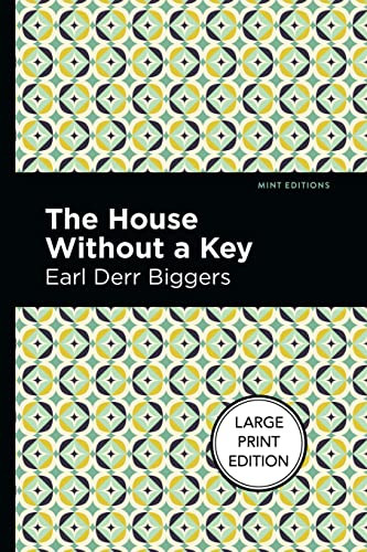 The House Without a Key (Large Print Edition) by Earl Derr Biggers, Mint Editions, 9781513137100