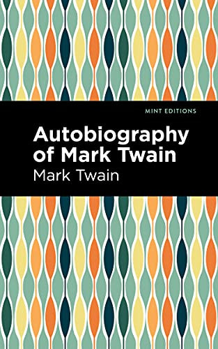 Autobiography of Mark Twain - 9781513282077 by Mark Twain, Mint Editions, 9781513282077