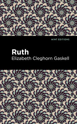 Ruth - 9781513271385 by Elizabeth Cleghorn Gaskell, Mint Editions, 9781513271385