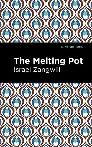 The Melting Pot - 9781513134024 by Israel Zangwill, Mint Editions, 9781513134024