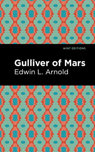 Gulliver of Mars - 9781513266565 by Edwin Lester Arnold, Mint Editions, 9781513266565
