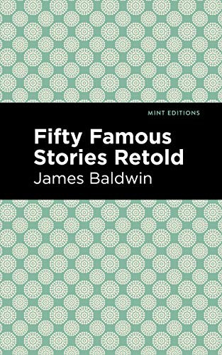 Fifty Famous Stories Retold - 9781513220598 by James Baldwin, Mint Editions, 9781513220598