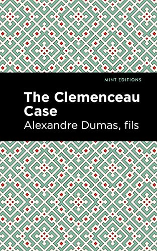 The Clemenceau Case by Alexandre Dumas fils, Mint Editions, 9781513132419