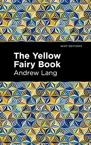 The Yellow Fairy Book - 9781513132549 by Andrew Lang, Mint Editions, 9781513132549