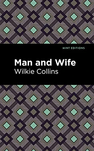 Man and Wife by Wilkie Collins, Mint Editions, 9781513135861