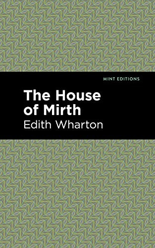 The House of Mirth - 9781513270593 by Edith Wharton, Mint Editions, 9781513270593