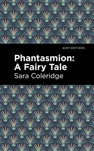 Phantasmion (A Fairy Tale) by Sara Coleridge, Mint Editions, 9781513280493