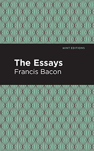 The Essays: Francis Bacon by Francis Bacon, Mint Editions, 9781513267777