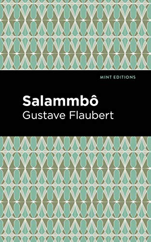Salammbo by Gustave Flaubert, Mint Editions, 9781513279503