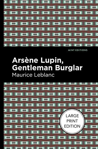 Arsene Lupin: The Gentleman Burglar by Maurice Leblanc, Mint Editions, 9781513292342