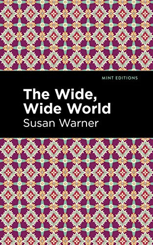 The Wide, Wide World by Susan Warner, Mint Editions, 9781513204710