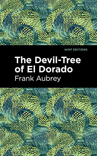 The Devil-Tree of El Dorado - 9781513133492 by Frank Aubrey, Mint Editions, 9781513133492 The Devil-Tree of El Dorado - 9781513133492 by Frank Aubrey, Mint Editions, 9781513133492