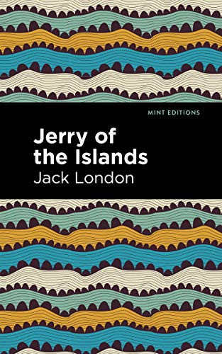 Jerry of the Islands by Jack London, Mint Editions, 9781513206851