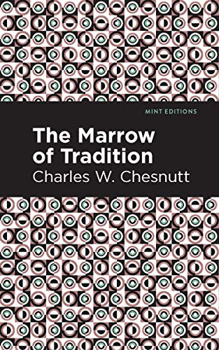 The Marrow of Tradition - 9781513269191 by Charles W. Chestnutt, Mint Editions, 9781513269191