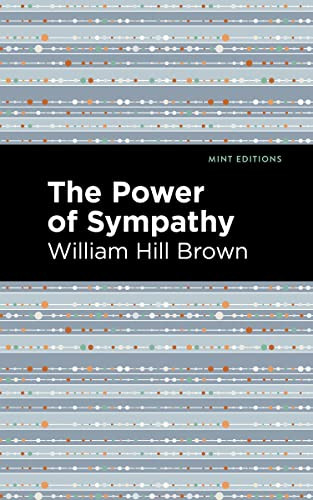 The Power of Sympathy - 9781513135885 by William Hill Brown, Mint Editions, 9781513135885