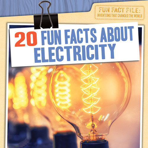 20 Fun Facts About Electricity - 9781538287620 by Katie Kawa, 9781538287620