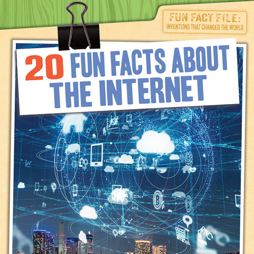 20 Fun Facts About the Internet - 9781538287651 by Kristen Rajczak Nelson, 9781538287651