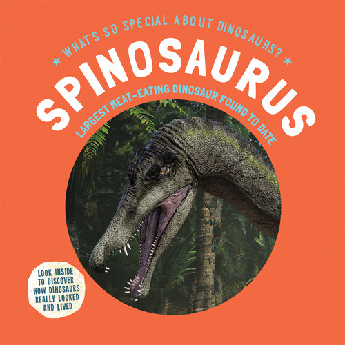 Spinosaurus: Largest Meat-Eating Dinosaur Found to Date by Nicky Dee, 9781978534889