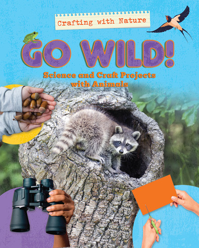 Go Wild!: Science and Craft Projects with Animals - 9781978535701 by Ruth Owen, 9781978535701