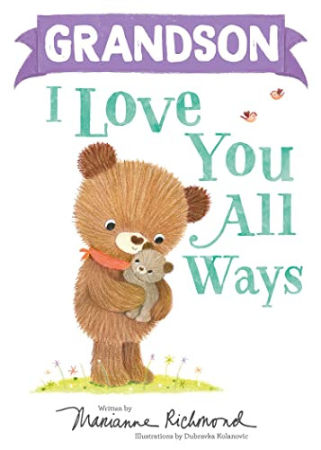 Grandson I Love You All Ways by Marianne Richmond, Dubravka Kolanovic, 9781728273648