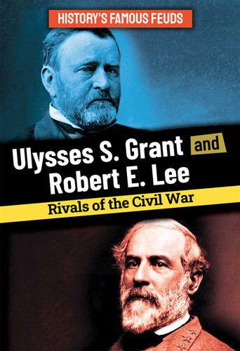 Ulysses S. Grant and Robert E. Lee: Rivals of the Civil War - 9781978536548 by Lindsey Lowe, 9781978536548