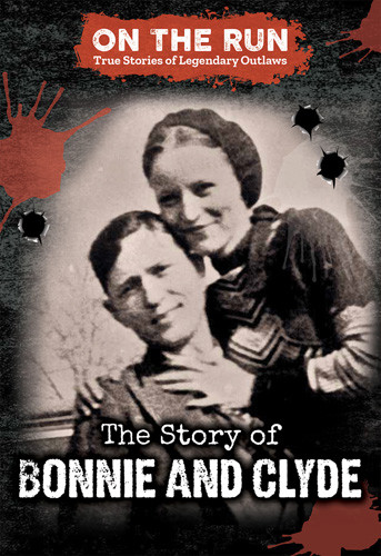 The Story of Bonnie and Clyde by Lindsey Lowe, 9781978536685