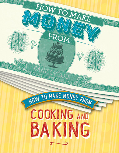 How to Make Money from Cooking and Baking by Rita Storey, 9781642827613