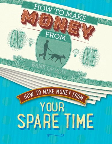How to Make Money from Your Spare Time - 9781642827712 by Rita Storey