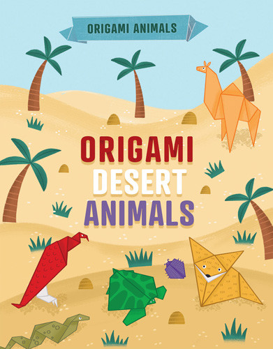 Origami Desert Animals - 9781642827989 by Joe Fullman, 9781642827989