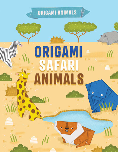 Origami Safari Animals - 9781642828078 by Joe Fullman, 9781642828078