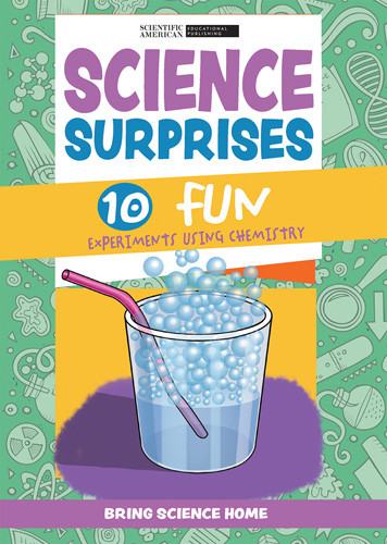 Science Surprises: 10 Fun Experiments Using Chemistry by Scientific American Editors, 9781725349216