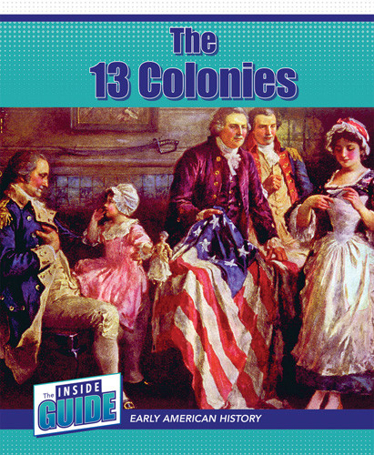 The 13 Colonies by Bert Wilberforce, 9781502667809