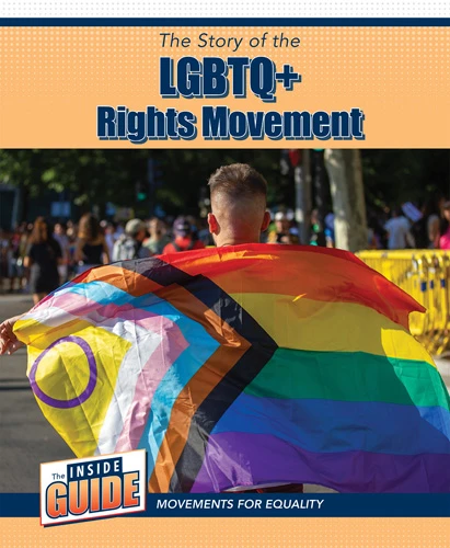The Story of the LGBTQ+ Rights Movement by Jennifer Lombardo, 9781502668134
