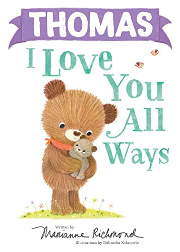 Thomas I Love You All Ways by Marianne Richmond, Dubravka Kolanovic, 9781728274195