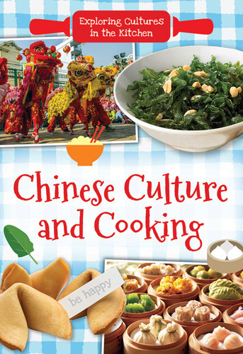 Chinese Culture and Cooking by Lindsey Lowe, 9781502668950