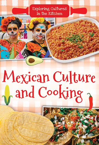Mexican Culture and Cooking - 9781502669117 by Lindsey Lowe, 9781502669117