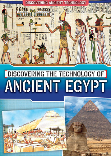 Discovering the Technology of Ancient Egypt by Lindsey Lowe, 9781502669360