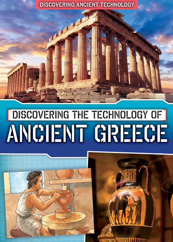 Discovering the Technology of Ancient Greece - 9781502669407 by Lindsey Lowe, 9781502669407